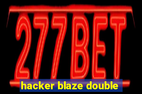 hacker blaze double